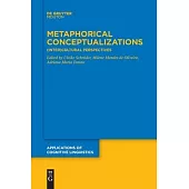 Metaphorical Conceptualizations: (Inter)Cultural Perspectives