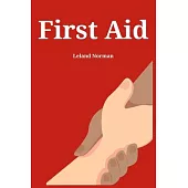 First Aid: Essential First Aid Techniques for Everyday Emergencies (2023 Guide for Beginners)