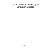 Moloko Mastery Unraveling the Language’s Secrets