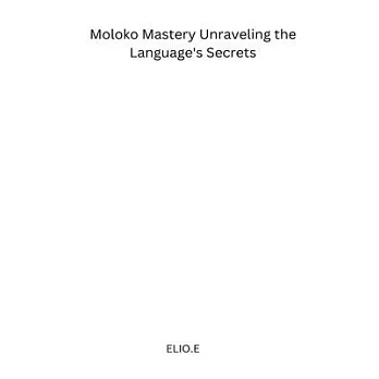 Moloko Mastery Unraveling the Language’s Secrets