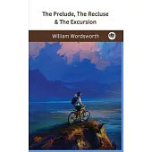 The Prelude, The Recluse & The Excursion