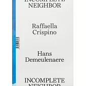 Raffaella Crispino and Hans Demeulenaere: Incomplete Neighbor