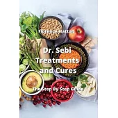 Dr. Sebi Treatments and Cures: The Step By Step Guide