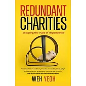 Redundant Charities: Escaping the cycle of dependence
