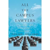 All the Campus Lawyers: Litigation, Regulation, and the New Era of Higher Education