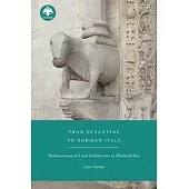 From Byzantine to Norman Italy: Mediterranean Art and Architecture in Medieval Bari