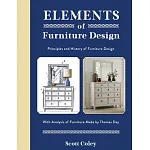 Elements of Furniture Design: Principles and History of Furniture Design with Analysis of Furniture Made by Thomas Day