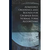 Admissible Orderings and Bounds for Grobner Basis Normal Form Algorithms
