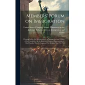 Members’ Forum on Immigration: Hearing Before the Subcommittee on Immigration and Claims of the Committee on the Judiciary, House of Representatives,