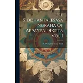 The Siddhantalesasangraha Of Appayya Diksita Vol I