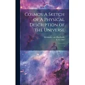 Cosmos: A Sketch of A Physical Description of the Universe: 1