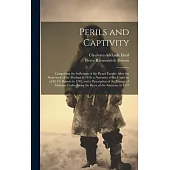 Perils and Captivity: Comprising the sufferings of the Picard familiy after the shipwreck of the Medusa in 1816, a narrative of the captivit
