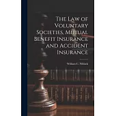 The law of Voluntary Societies, Mutual Benefit Insurance and Accident Insurance