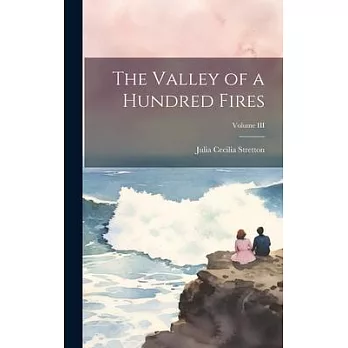The Valley of a Hundred Fires; Volume III