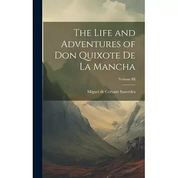 The Life and Adventures of Don Quixote de la Mancha; Volume III