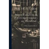 Practical Guide to Photographic & Photomechanical Printing