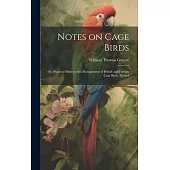 Notes on Cage Birds: Or, Practical Hints on the Management of British and Foreign Cage Birds, Hybrid