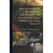 Proceedings of the Annual Meeting of the New Jersey State Horticultural Society