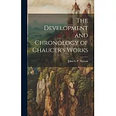 The Development and Chronology of Chaucer’s Works