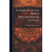 A Mirror of the Hindu Philosophical Systems