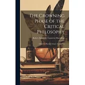The Crowning Phase of the Critical Philosophy: A Study in Kant’s Critique of Judgment