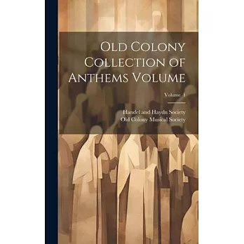 Old Colony Collection of Anthems Volume; Volume 1