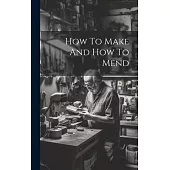 How To Make And How To Mend