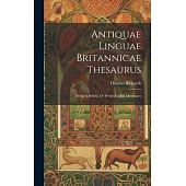 Antiquae Linguae Britannicae Thesaurus: Being A British, Or Welsh-english Dictionary
