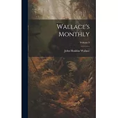 Wallace’s Monthly; Volume 9