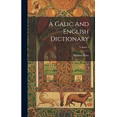 A Galic And English Dictionary; Volume 1