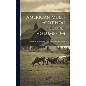 American Mule-foot Hog Record, Volumes 3-4