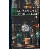 Old Glass And How To Collect It