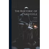 The Rhetoric of Aristotle: A Translation