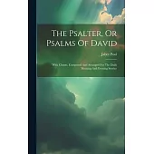 The Psalter, Or Psalms Of David: With Chants, Composed And Arranged For The Daily Morning And Evening Service