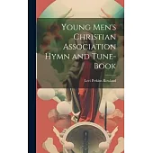 Young Men’s Christian Association Hymn and Tune-Book