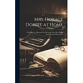 Mrs. Horace Dobell at Home: A Life Sketch; Illustrated by Selections From Her Works, Portraits, and Other Plates