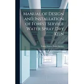 Manual of Design and Installation of Forest Service Water Spray Dry Kiln