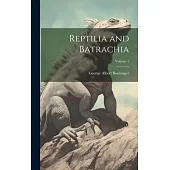 Reptilia and Batrachia; Volume 1