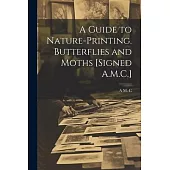 A Guide to Nature-Printing. Butterflies and Moths [Signed A.M.C.]