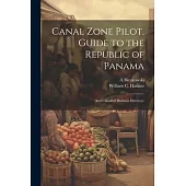 Canal Zone Pilot, Guide to the Republic of Panama: And Classified Business Directory