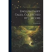 English Fairy Tales, Collected by J. Jacobs