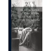 The Admirable Crichton. Illustrated by Hugh Thomson