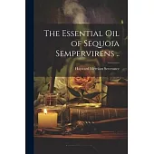 The Essential oil of Sequoia Sempervirens ..