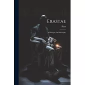 Erastae: A Dialogue On Philosophy