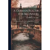 A German Reader for Beginners: With an Introduction On English-German Cognates, Notes and Vocabulary