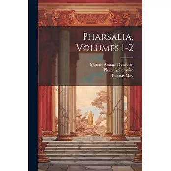 Pharsalia, Volumes 1-2