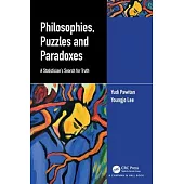 Philosophies, Puzzles, and Paradoxes: A Statistician’s Search for Truth