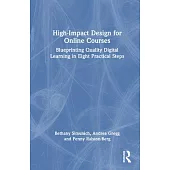 High-Impact Design for Online Courses: Blueprinting Quality Digital Learning in Eight Practical Steps