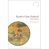 Kyoto’s Gion Festival: A Social History
