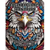 Eagle Elegance Mandalas: Intricate Adult Coloring Book